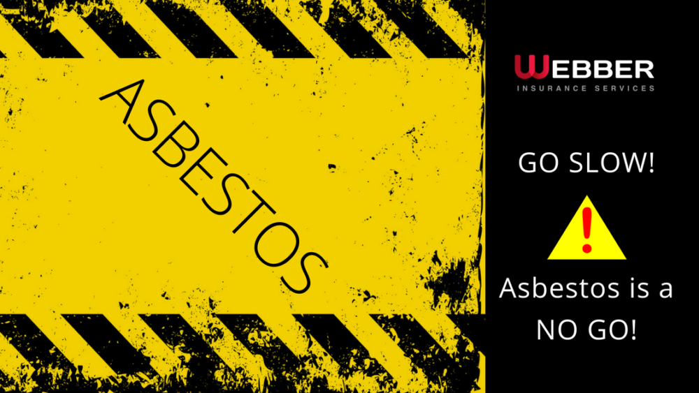 A yellow and black caution sign with "ASBESTOS" written diagonally. The right side features the Webber Insurance Services logo and the text "GO SLOW! Asbestos is a NO GO!" next to a triangular warning icon.