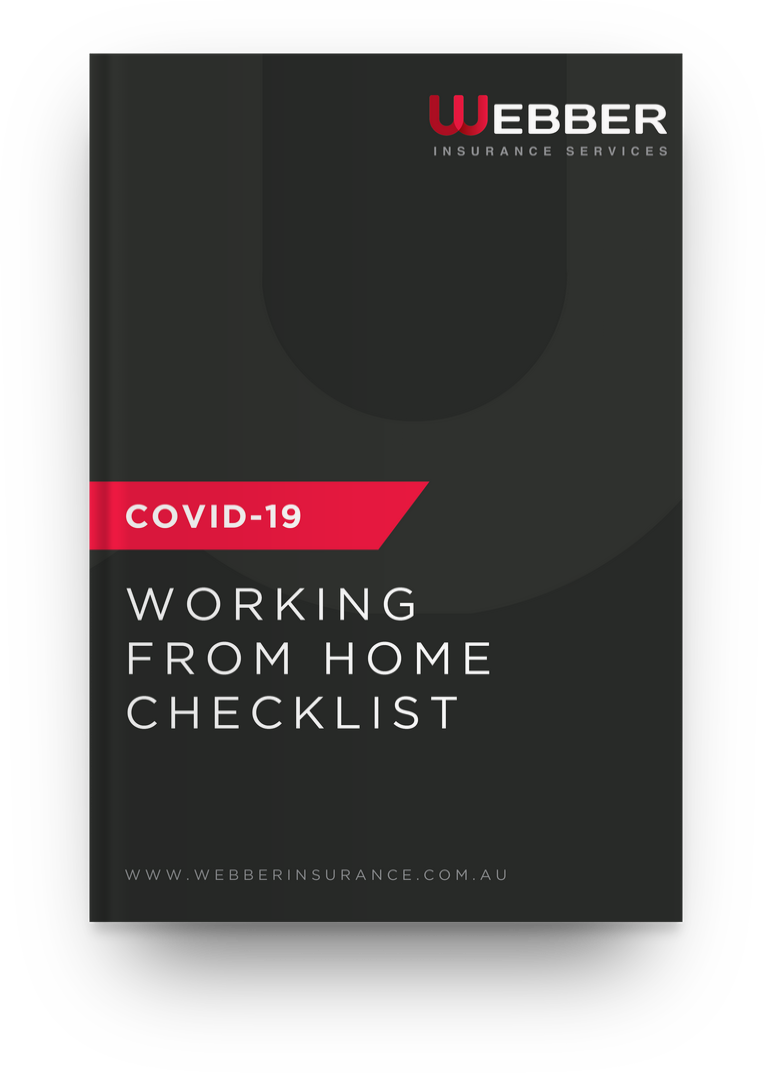 A document cover titled "COVID-19 Working from Home Checklist" by Webber Insurance Services. The design is modern with a dark background, featuring red and white text. Perfect for those adapting to remote work, the company's website is listed at the bottom: www.webberinsurance.com.au.