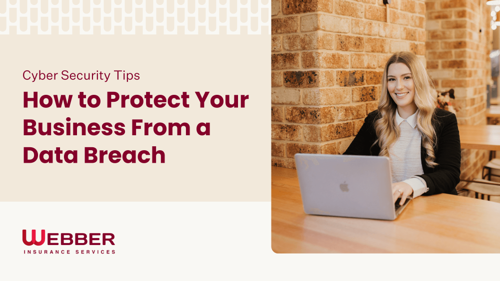 A person with long hair, smiling and sitting at a wooden table, is working on a laptop. The background features brick walls and another person is visible. Text reads "Cyber Security Tips: How to Protect Your Business From a Data Breach." The company name "Webber Insurance Services" is also visible.