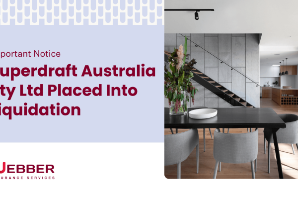 An interior scene with modern furniture and a dining table is accompanied by text informing that "Superdraft Australia Pty Ltd has been placed into liquidation." The notice is issued by Webber Insurance Services.