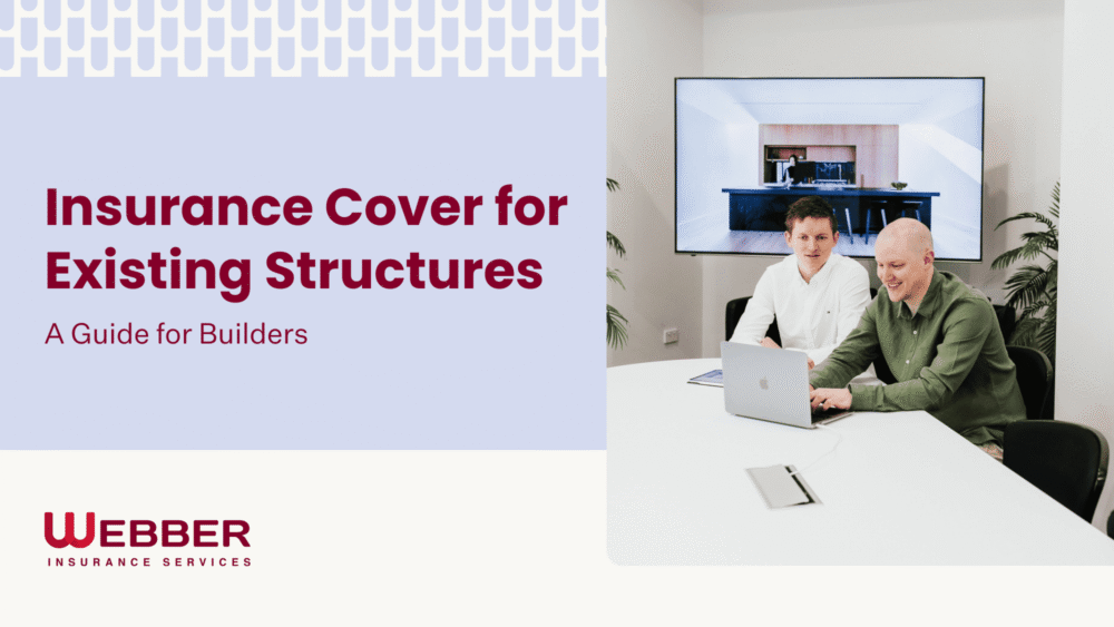 Insurance Cover for Existing Structures A Guide for Builders