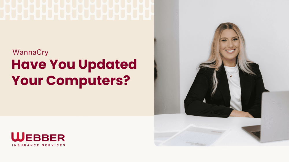 WannaCry – Have You Updated Your Computers?